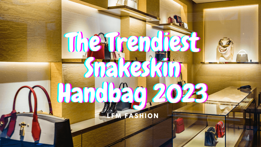 The Trendiest Snakeskin Handbag 2023