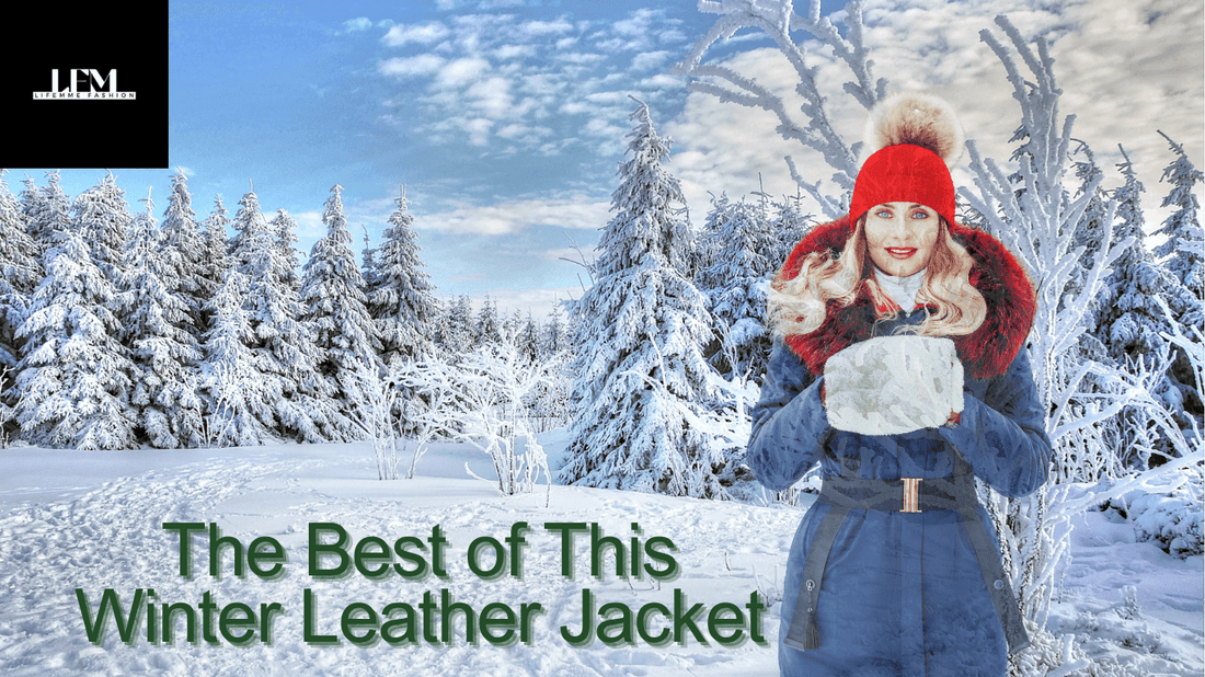 The Best of This Winter Leather Jacket