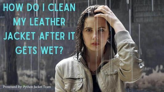 How do I clean my leather jacket after it gets wet? - LFM Fashion