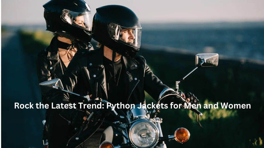 Rock the Latest Trend: Python Jackets for Men and Women - LFM Fashion