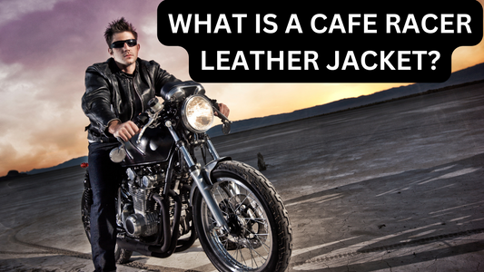 What is a cafe racer leather jacket