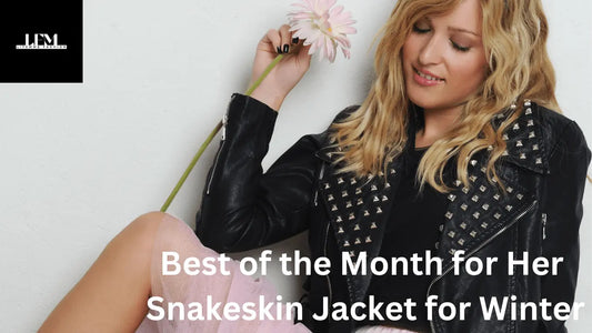 Best of the Month for Her - Snakeskin Jacket for Winter - Python Jacket by LFM Fashion