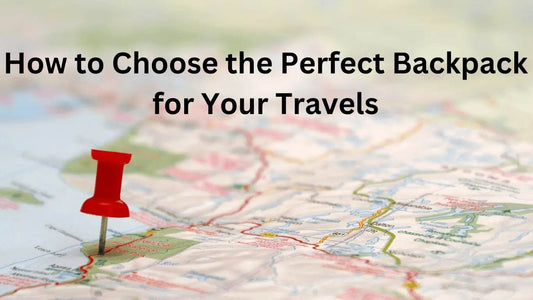 How to Choose the Perfect Backpack for Your Travels - LFM Fashion