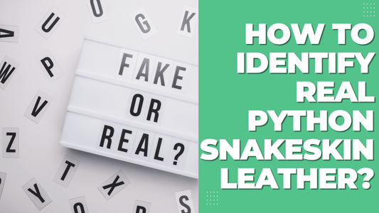 How to Identify Real Python Snakeskin Leather? - LFM Fashion