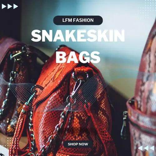 Snakeskin Bags - LFM Fashion